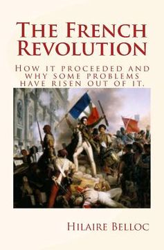 portada The French Revolution: How it proceeded and why some problems have risen out of it. (en Inglés)