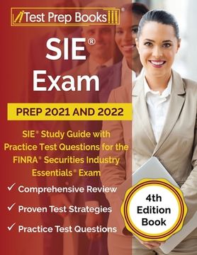 portada Sie Exam Prep 2021 and 2022: Sie Study Guide With Practice Test Questions for the Finra Securities Industry Essentials Exam [4Th Edition Book] 