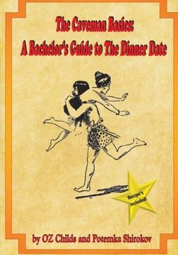portada The Caveman Basics: A Bachelor's Guide to the Dinner Date (Volume 1)