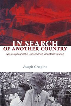 portada In Search of Another Country: Mississippi and the Conservative Counterrevolution (Politics and Society in Modern America) (en Inglés)