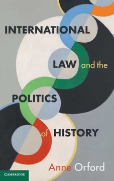 portada International law and the Politics of History (Cambridge Studies in International and Comparative Law) (en Inglés)