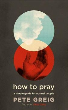 portada How to Pray: A Simple Guide for Normal People (in English)
