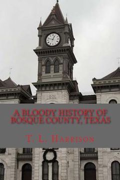 portada A Bloody History of Bosque County, Texas (en Inglés)