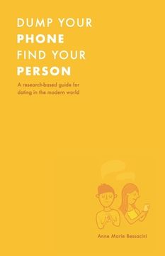 portada Dump Your Phone, Find Your Person: A Research-Based Guide for Dating in the Modern World