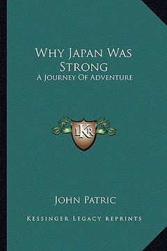 portada why japan was strong: a journey of adventure (in English)