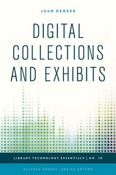 portada Digital Collections and Exhibits: 10 (Library Technology Essentials) (en Inglés)
