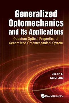 portada generalized optomechanical system and its devices: quantum optical properties of generalized optomechanical system (in English)