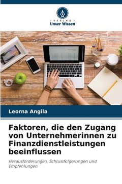 portada Faktoren, die den Zugang von Unternehmerinnen zu Finanzdienstleistungen beeinflussen (in German)