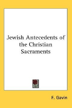 portada jewish antecedents of the christian sacraments (in English)