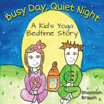 portada Busy Day, Quiet Night: A Kid's Bedtime Yoga Story