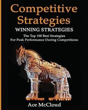 portada Competitive Strategy: Winning Strategies: The Top 100 Best Strategies For Peak Performance During Competitions