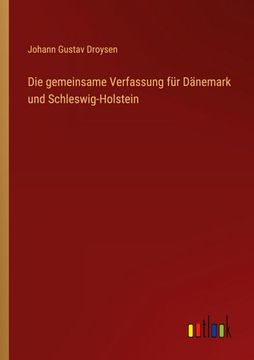 portada Die gemeinsame Verfassung für Dänemark und Schleswig-Holstein (en Alemán)