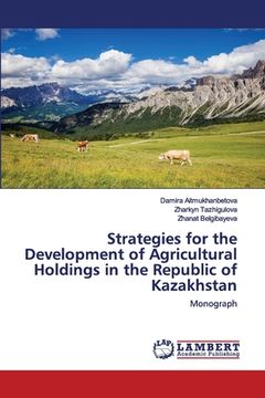 portada Strategies for the Development of Agricultural Holdings in the Republic of Kazakhstan