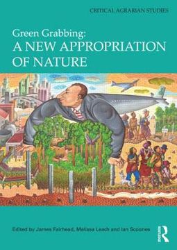 portada green grabbing: a new appropriation of nature. edited by james fairhead, melissa leach, ian scoones (en Inglés)