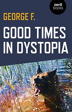 portada Good Times in Dystopia (in English)