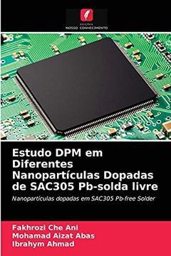portada Estudo dpm em Diferentes Nanopartículas Dopadas de Sac305 Pb-Solda Livre: Nanopartículas Dopadas em Sac305 Pb-Free Solder (in Portuguese)