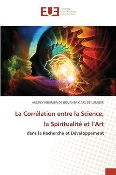 portada La Corrélation entre la Science, la Spiritualité et l'Art (en Francés)