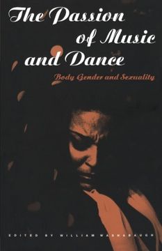 portada The Passion of Music and Dance: Body, Gender and Sexuality