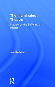 portada The Illuminated Theatre: Studies on the Suffering of Images (en Inglés)