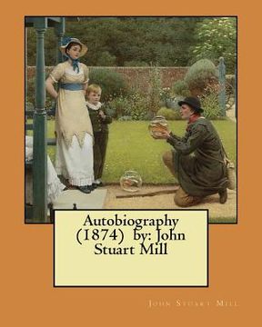 portada Autobiography (1874) by: John Stuart Mill (en Inglés)