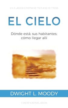 portada El Cielo: Dónde está; sus habitantes; cómo llegar allí (in Spanish)