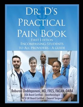 portada Dr. D's Practical Pain Book: Encompassing-Students to All providers -A guide (en Inglés)