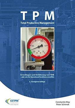 portada Tpm Total Productive Management: Grundlagen und Einführung von tpm - Oder wie sie Operational Excellence Erreichen (en Alemán)