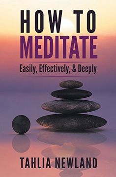portada How to Meditate Easily, Effectively & Deeply