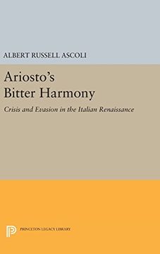 portada Ariosto's Bitter Harmony: Crisis and Evasion in the Italian Renaissance (Princeton Legacy Library)