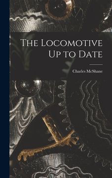 portada The Locomotive Up to Date (en Inglés)