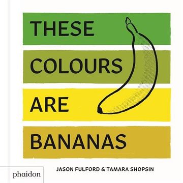 portada These Colours Are Bananas: Published in association with the Whitney Museum of American Art (Hardback)