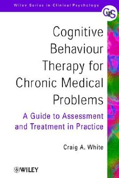 portada cognitive behaviour therapy for chronic medical problems: a guide to assessment and treatment in practice (en Inglés)