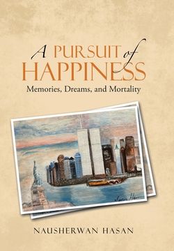 portada A Pursuit of Happiness: Memories, Dreams, and Mortality (en Inglés)