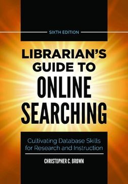 portada Librarian'S Guide to Online Searching: Cultivating Database Skills for Research and Instruction (en Inglés)