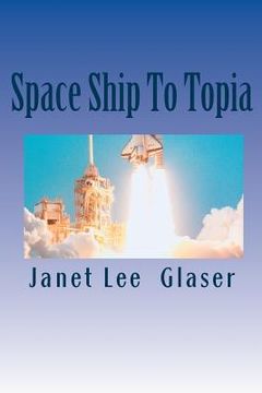portada Space Ship To Topia (en Inglés)