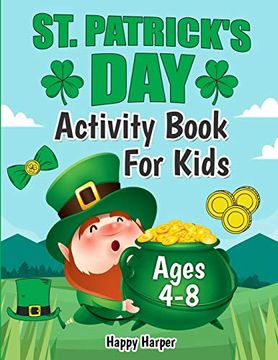portada St. Patrick's day Activity Book: The fun and Lucky st. Patrick's day Coloring and Activity Gift Book for Kids Ages 4-8 (en Inglés)