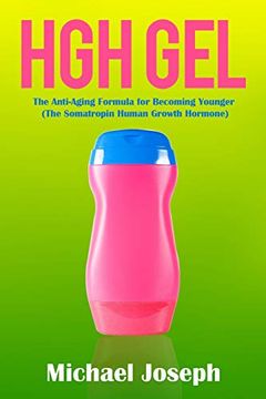 portada Hgh Gel: The Anti-Aging Formula for Becoming Younger (The Somatropin Human Growth Hormone) 