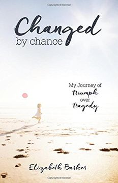 portada Changed By Chance: My Journey of Triumph Over Tragedy