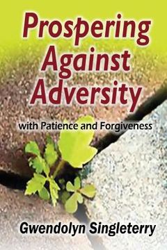 portada Prospering Against Adversity with Patience and Forgiveness (in English)
