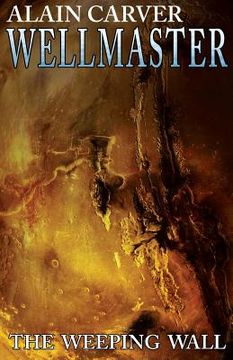 portada Wellmaster: The Weeping Wall (en Inglés)