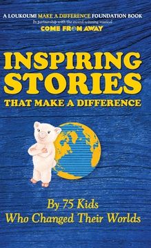 portada Inspiring Stories That Make A Difference: By 75 Kids Who Changed Their Worlds (en Inglés)