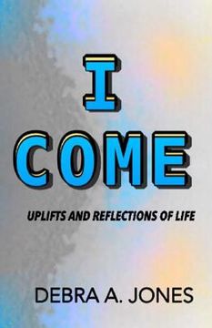 portada I Come: Uplifts And Reflections Of Life (en Inglés)