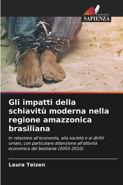 portada Gli impatti della schiavitù moderna nella regione amazzonica brasiliana (in Italian)