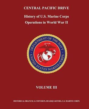 portada Central Pacific Drive: History of U. S. Marine Corps Operations in World War II, Volume III (in English)