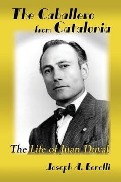 portada The Caballero from Catalonia: The Life of Juan Duval (en Inglés)