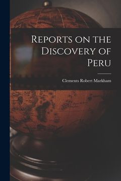 portada Reports on the Discovery of Peru (en Inglés)