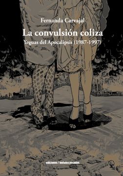 portada La convulsión coliza. Yeguas del Apocalipsis (1987-1997) (in Spanish)