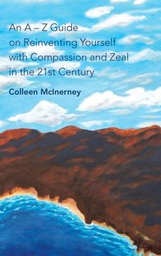 portada An a - Z Guide on Reinventing Yourself with Compassion and Zeal in the 21St Century