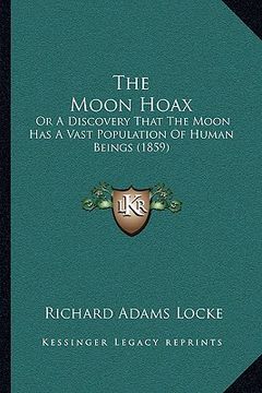 portada the moon hoax: or a discovery that the moon has a vast population of human beings (1859) (in English)