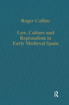 portada Law, Culture and Regionalism in Early Medieval Spain (Variorum Collected Studies) (en Inglés)